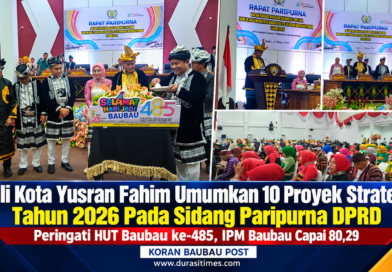 Wali Kota Yusran Fahim Umumkan 10 Proyek Strategis Tahun 2026 Pada Sidang Paripurna DPRD Peringati HUT Baubau ke-485, IPM Baubau Capai 80,29 Wali Kota Yusran Fahim Umumkan 10 Proyek Strategis Tahun 2026 Pada Sidang Paripurna DPRD Peringati HUT Baubau ke-485, IPM Baubau Capai 80,29