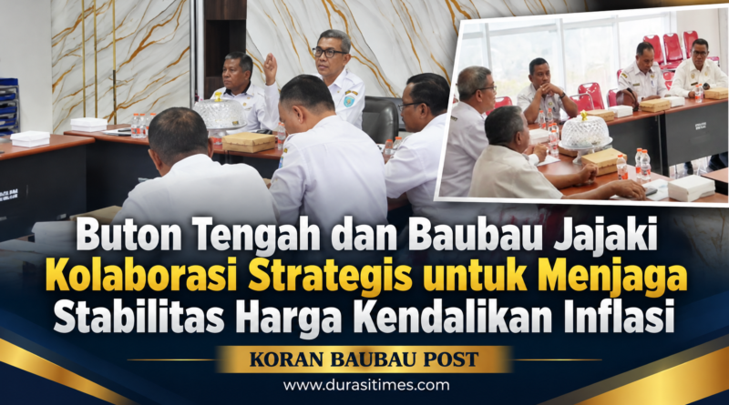 Buton Tengah dan Baubau Jajaki Kolaborasi Strategis untuk Menjaga Stabilitas Harga Kendalikan Inflasi