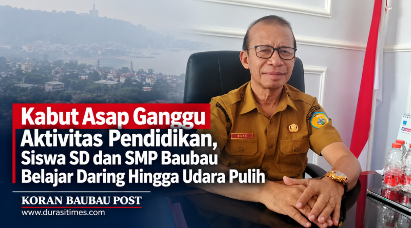 Kabut Asap Ganggu Aktivitas Pendidikan, Siswa SD dan SMP Baubau Belajar Daring Hingga Udara Pulih