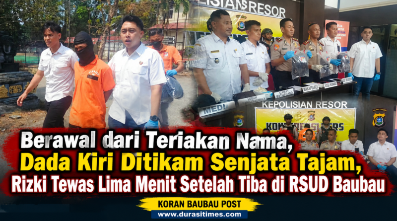 Berawal dari Teriakan Nama, Dada Kiri Ditikam Senjata Tajam, Rizki Tewas Lima Menit Setelah Tiba di RSUD Baubau