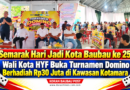 Semarak Hari Jadi Kota Baubau ke 25, Wali Kota HYF Buka Turnamen Domino Berhadiah Rp30 Juta di Kawasan Kotamara