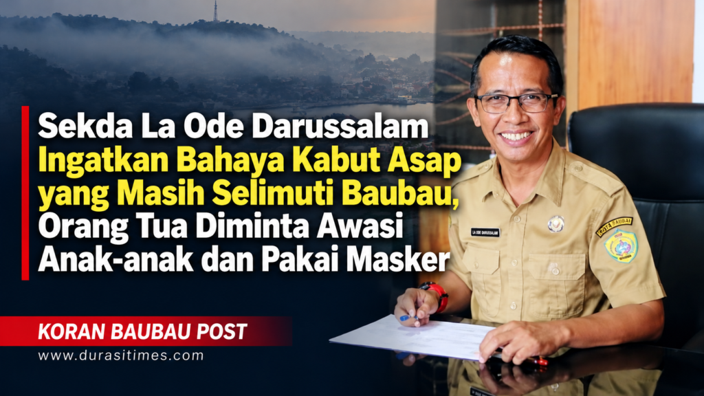 Sekda La Ode Darussalam Ingatkan Bahaya Kabut Asap yang Masih Selimuti Baubau, Orang Tua Diminta Awasi Anak-anak dan Pakai Masker